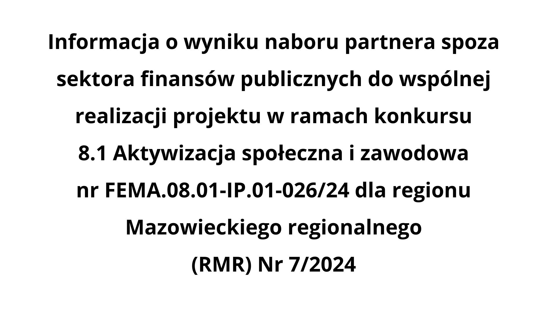 Informacja o wyniku naboru partnera spoza sektora finansów publicznych do wspólnej realizacji projektu